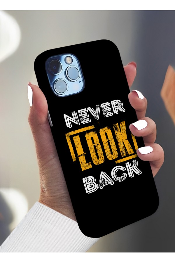 Never Look Back  Tasarımlı Baskılı  Kılıf