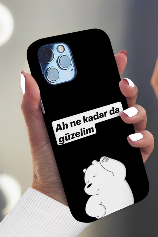 Ah Ne Kadar Güzelim  Tasarımlı Baskılı  Kılıf